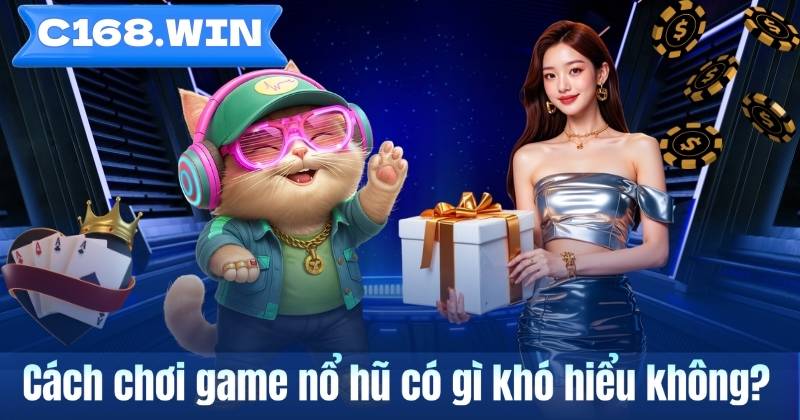 Cách Chơi Game Nổ Hũ Dễ Hiểu Cho Người Mới Bắt Đầu Cách chơi game nổ hũ có gì khó hiểu không?