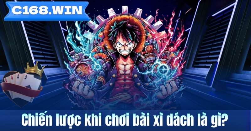 Bài xì dách là gì? Trò chơi bài quen thuộc mang tính toán cao Chiến lược khi chơi bài xì dách là gì?