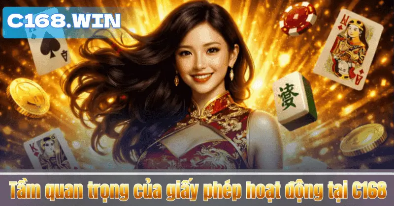 GIẤY PHÉP HOẠT ĐỘNG Tầm quan trọng của giấy phép hoạt động tại C168