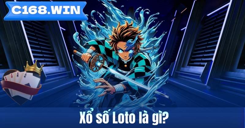 Xổ Số Loto – Tìm Hiểu Cách Chơi Và Thông Tin Cơ Bản Trên C168 Xổ số Loto là gì?